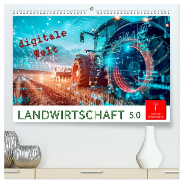 Landwirtschaft 5.0 - digitale Welt (hochwertiger Premium Wandkalender 2026 DIN A2 quer) Kunstdruck in Hochglanz