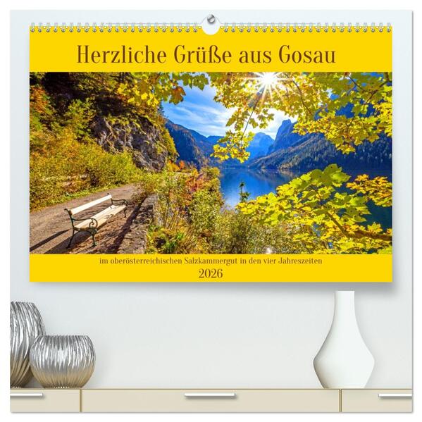 Herzliche Grüße aus Gosau (hochwertiger Premium Wandkalender 2026 DIN A2 quer) Kunstdruck in Hochglanz
