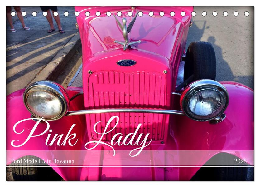 Pink Lady - Ford Modell A in Havanna (Tischkalender 2026 DIN A5 quer) CALVENDO Monatskalender