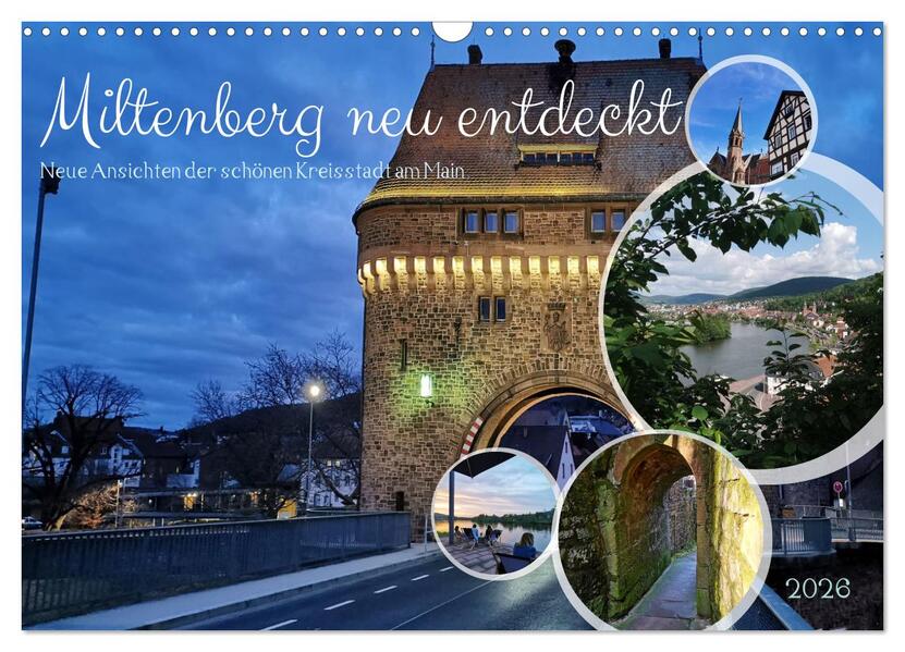 Miltenberg neu entdeckt (Wandkalender 2026 DIN A3 quer) CALVENDO Monatskalender