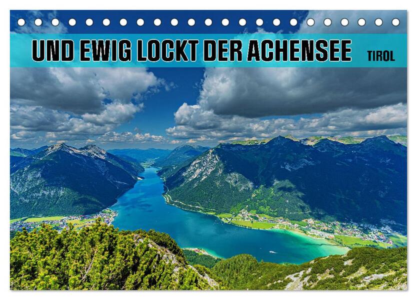 Und ewig lockt der Achensee - Tirol (Tischkalender 2026 DIN A5 quer) CALVENDO Monatskalender