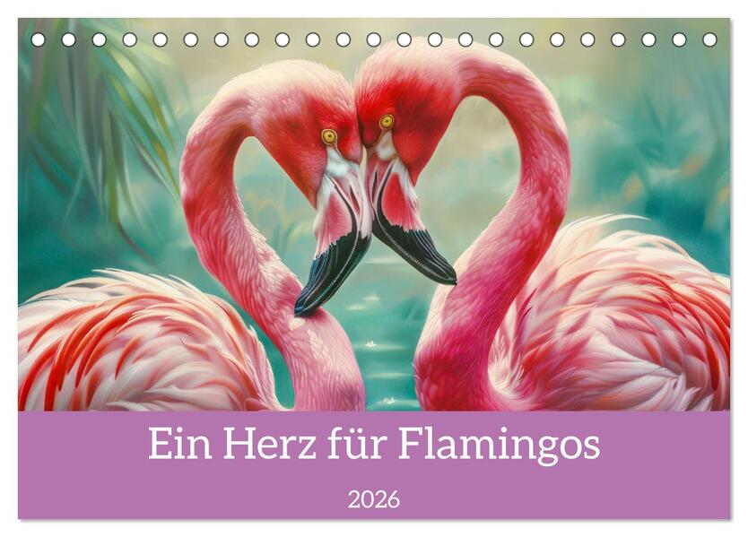 Ein Herz für Flamingos (Tischkalender 2026 DIN A5 quer) CALVENDO Monatskalender