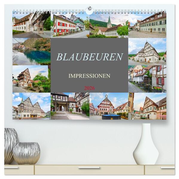 Blaubeuren Impressionen (hochwertiger Premium Wandkalender 2026 DIN A2 quer) Kunstdruck in Hochglanz