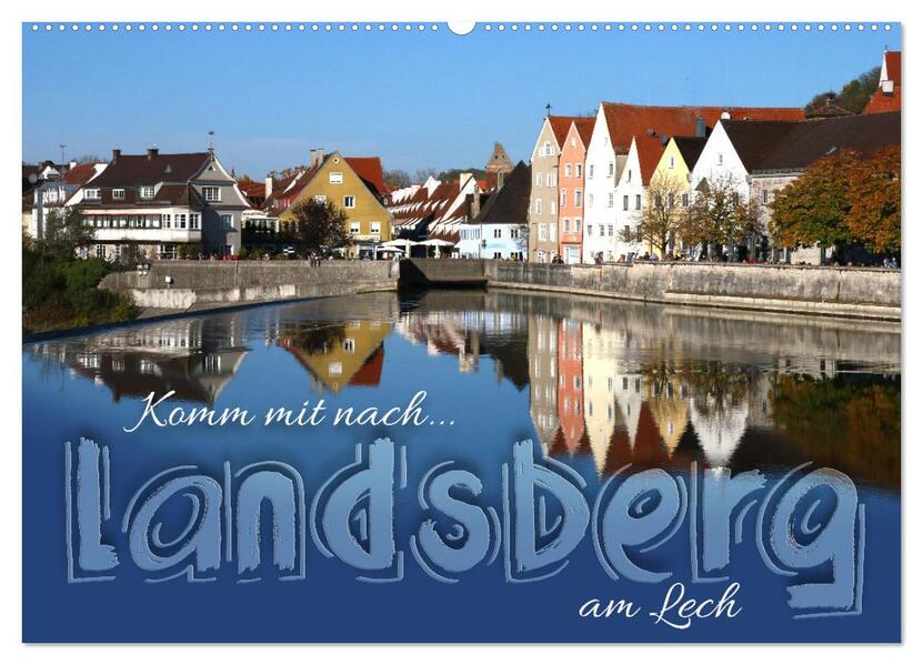 Komm mit nach Landsberg am Lech (Wandkalender 2026 DIN A2 quer) CALVENDO Monatskalender