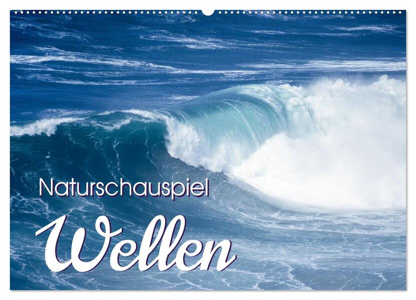 Naturschauspiel Wellen (Wandkalender 2026 DIN A2 quer) CALVENDO Monatskalender