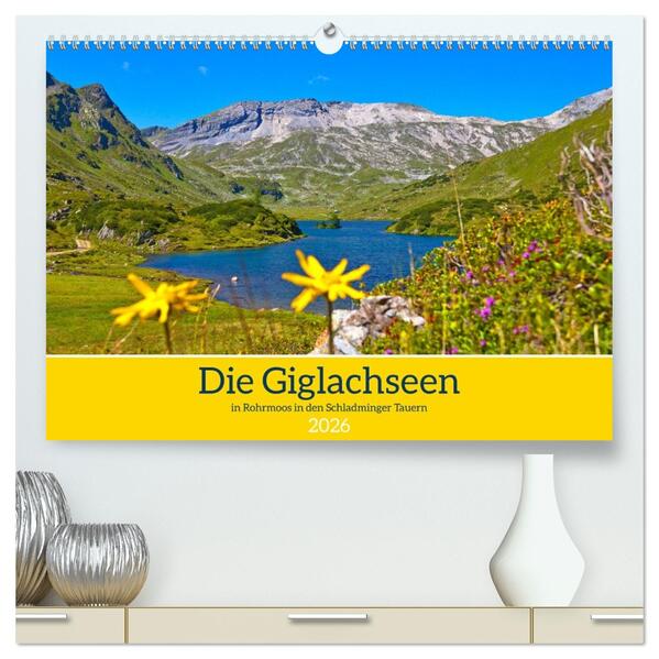 Die Giglachseen (hochwertiger Premium Wandkalender 2026 DIN A2 quer) Kunstdruck in Hochglanz