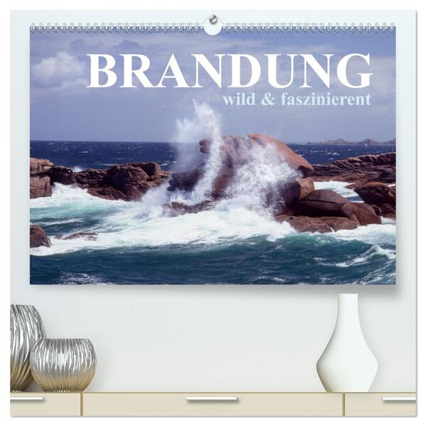 Brandung faszinierent und wild (hochwertiger Premium Wandkalender 2026 DIN A2 quer) Kunstdruck in Hochglanz