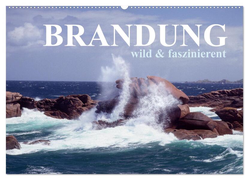 Brandung faszinierent und wild (Wandkalender 2026 DIN A2 quer) CALVENDO Monatskalender