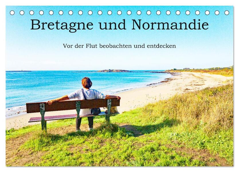 Bretagne und Normandie - Vor der Flut beobachten und entdecken (Tischkalender 2026 DIN A5 quer) CALVENDO Monatskalender