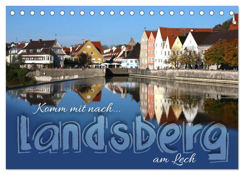 Komm mit nach Landsberg am Lech (Tischkalender 2026 DIN A5 quer) CALVENDO Monatskalender