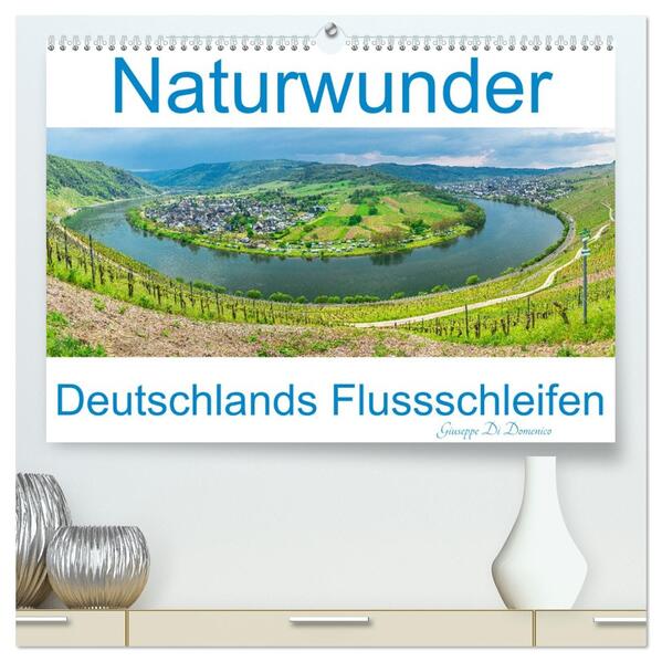 Naturwunder - Deutschlands Flussschleifen (hochwertiger Premium Wandkalender 2026 DIN A2 quer) Kunstdruck in Hochglanz