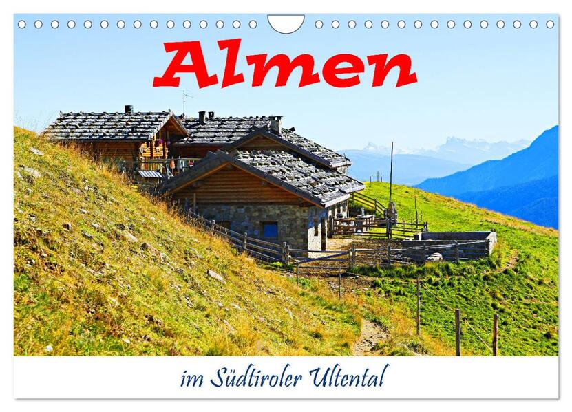 Almen im Südtiroler Ultental (Wandkalender 2026 DIN A4 quer) CALVENDO Monatskalender
