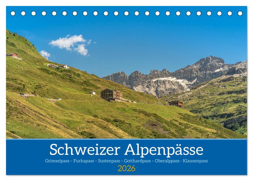 Schweizer Alpenpässe (Tischkalender 2026 DIN A5 quer) CALVENDO Monatskalender
