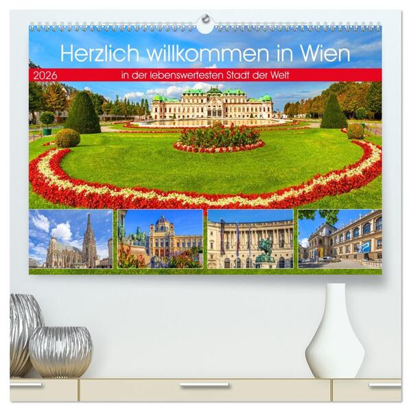 Herzlich willkommen in Wien (hochwertiger Premium Wandkalender 2026 DIN A2 quer) Kunstdruck in Hochglanz