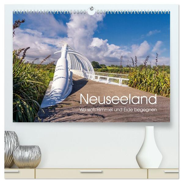 Neuseeland - Wo sich Himmel und Erde begegnen (hochwertiger Premium Wandkalender 2026 DIN A2 quer) Kunstdruck in Hochglanz