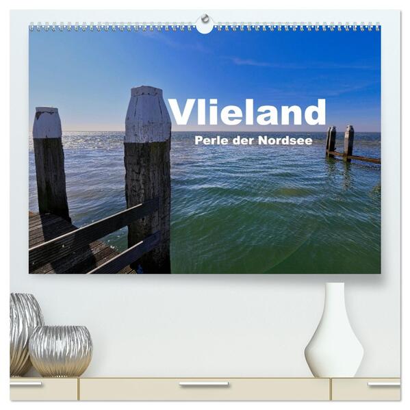 Vlieland Perle an der Nordsee (hochwertiger Premium Wandkalender 2026 DIN A2 quer) Kunstdruck in Hochglanz