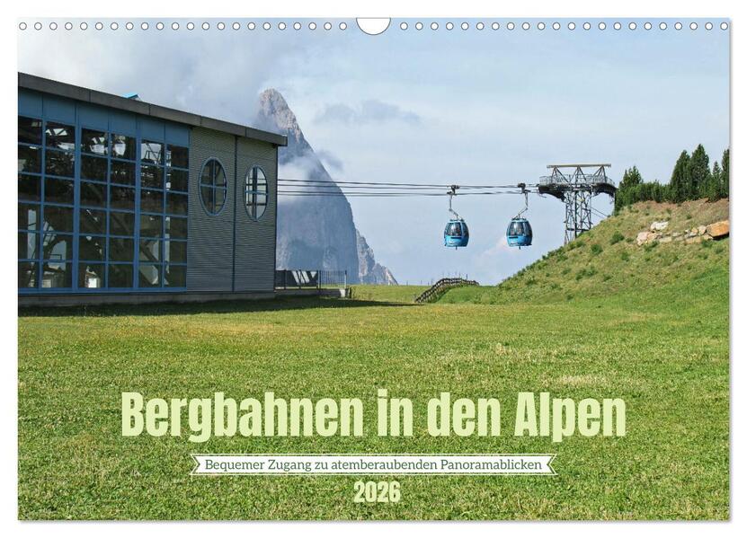 Bergbahnen in den Alpen (Wandkalender 2026 DIN A3 quer) CALVENDO Monatskalender