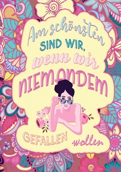 Das große Ausmalbuch für Frauen - Am schönsten sind wir wenn wir niemandem gefallen wollen