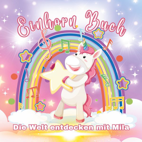 Die Welt entdecken mit Mila - Einhorn Malbuch