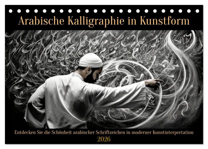 Arabische Kalligraphie in Kunstform (Tischkalender 2026 DIN A5 quer) CALVENDO Monatskalender
