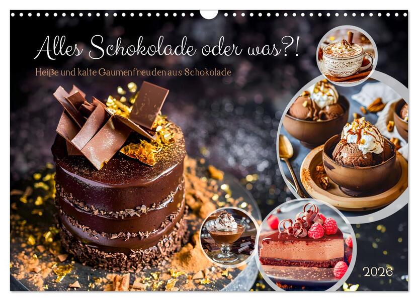 Alles Schokolade oder was?! - Heiße und kalte Gaumenfreuden aus Schokolade (Wandkalender 2026 DIN A3 quer) CALVENDO Monatskalender