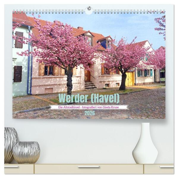 Werder (Havel) - Die Altstadtinsel (hochwertiger Premium Wandkalender 2026 DIN A2 quer) Kunstdruck in Hochglanz