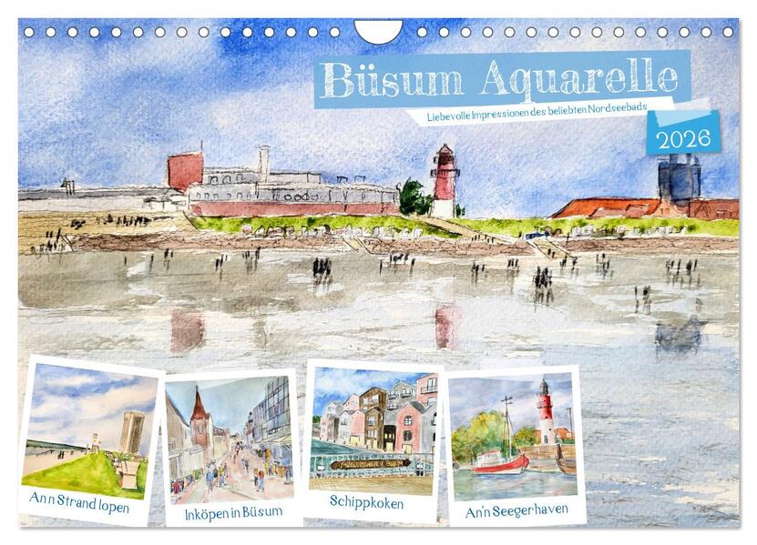 Büsum Aquarelle - Liebevolle Impressionen des beliebten Nordseebads (Wandkalender 2026 DIN A4 quer) CALVENDO Monatskalender