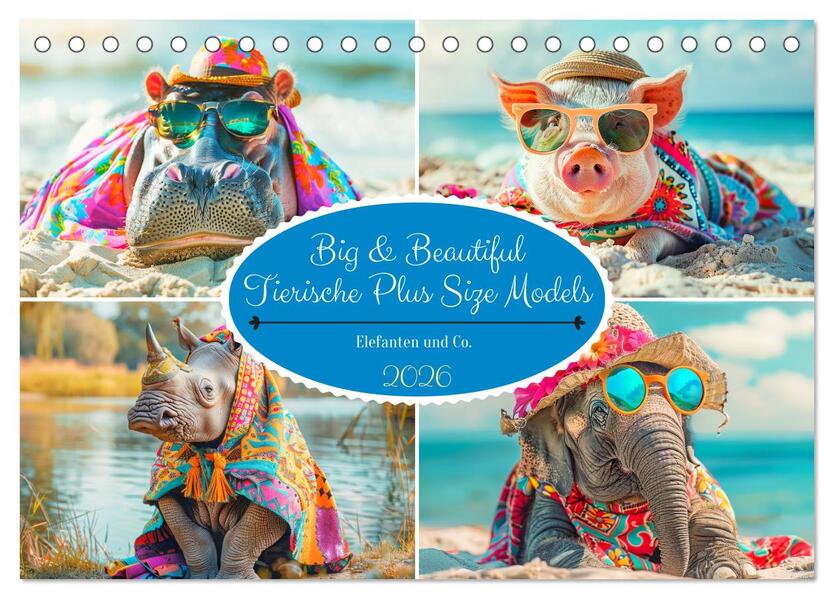 Big & Beautiful. Tierische Plus Size Models. Elefanten und Co. (Tischkalender 2026 DIN A5 quer) CALVENDO Monatskalender