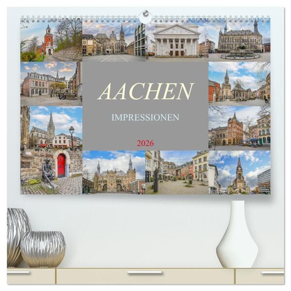 Aachen Impressionen (hochwertiger Premium Wandkalender 2026 DIN A2 quer) Kunstdruck in Hochglanz
