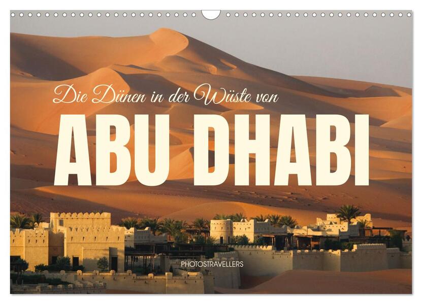 Die Dünen in der Wüste von Abu Dhabi (Wandkalender 2026 DIN A3 quer) CALVENDO Monatskalender