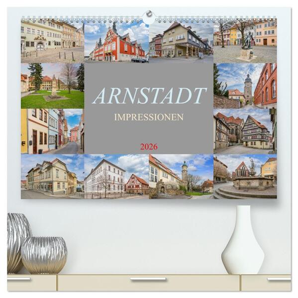 Arnstadt Impressionen (hochwertiger Premium Wandkalender 2026 DIN A2 quer) Kunstdruck in Hochglanz
