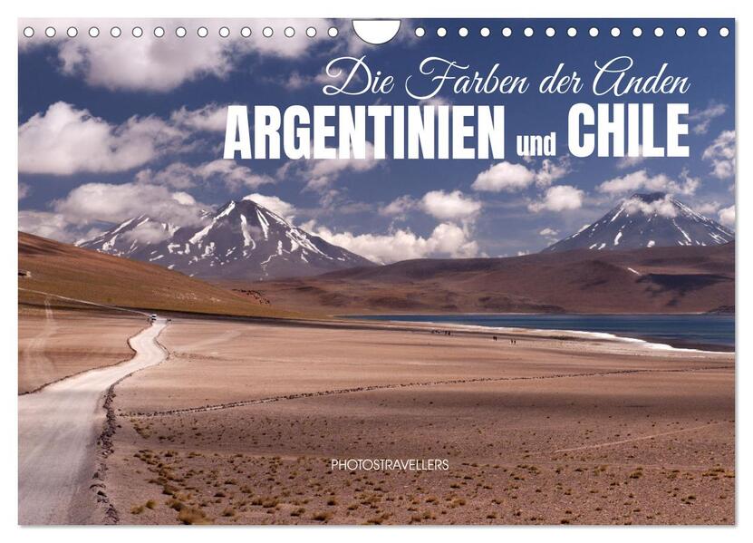 Die Farben der Anden - Argentinien und Chile (Wandkalender 2026 DIN A4 quer) CALVENDO Monatskalender