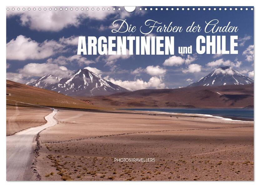 Die Farben der Anden - Argentinien und Chile (Wandkalender 2026 DIN A3 quer) CALVENDO Monatskalender