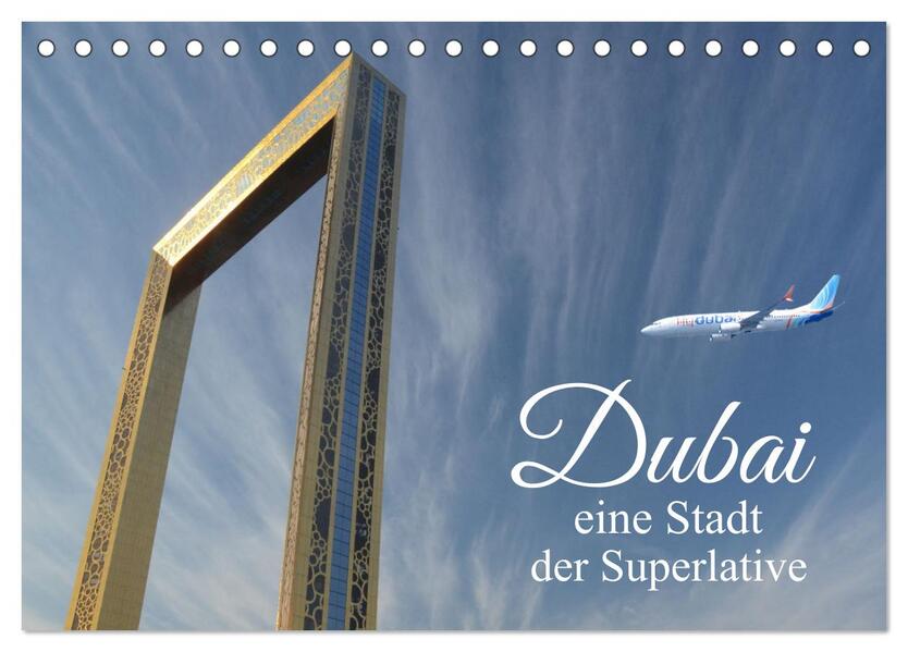 Dubai die Stadt der Superlative. (Tischkalender 2026 DIN A5 quer) CALVENDO Monatskalender