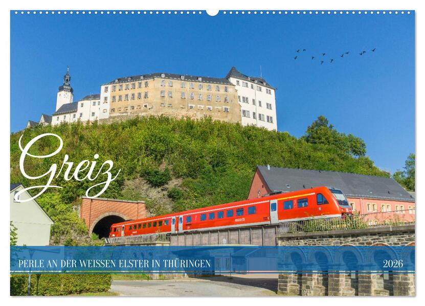 Greiz - Perle an der weißen Elster in Thüringen (Wandkalender 2026 DIN A2 quer) CALVENDO Monatskalender