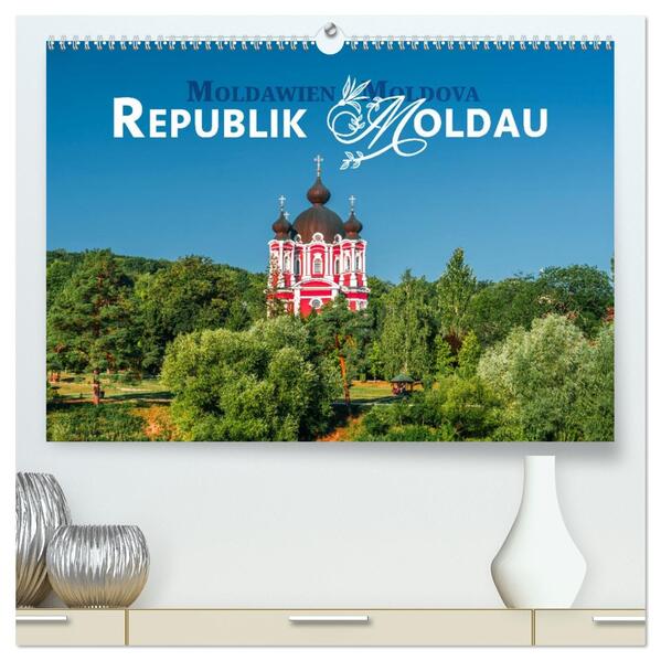 Republik Moldawien - Das südosteuropäische Kleinod (hochwertiger Premium Wandkalender 2026 DIN A2 quer) Kunstdruck in Hochglanz