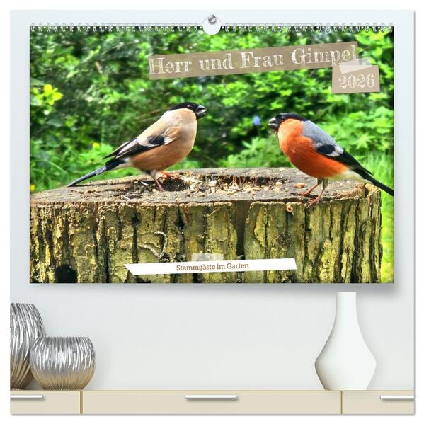 Herr und Frau Gimpel - Stammgäste im Garten (hochwertiger Premium Wandkalender 2026 DIN A2 quer) Kunstdruck in Hochglanz
