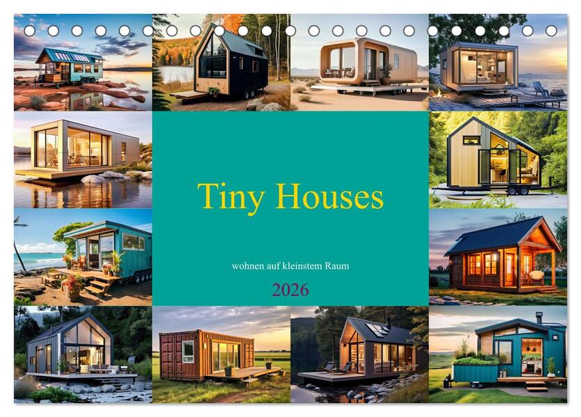 Tiny Houses - wohnen auf kleinstem Raum (Tischkalender 2026 DIN A5 quer) CALVENDO Monatskalender