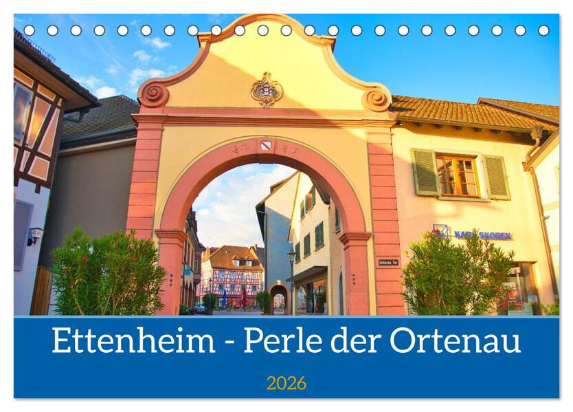 Ettenheim - Perle der Ortenau (Tischkalender 2026 DIN A5 quer) CALVENDO Monatskalender