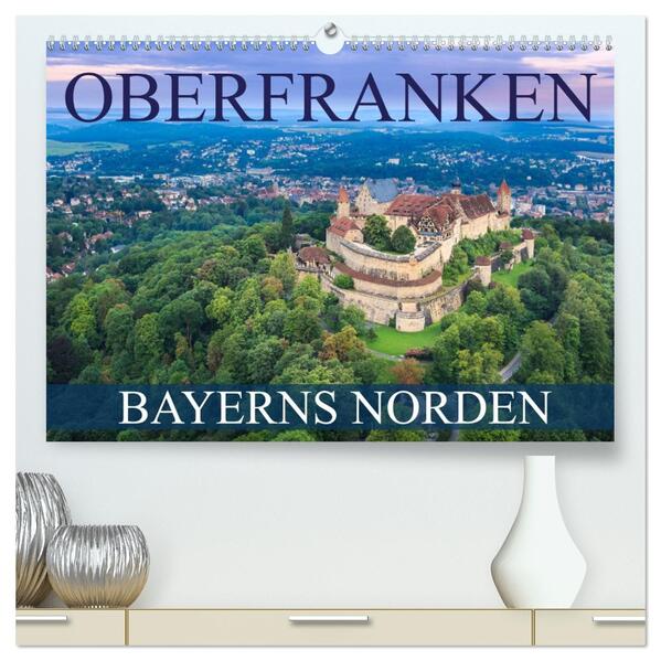 Oberfranken - Bayerns Norden (hochwertiger Premium Wandkalender 2026 DIN A2 quer) Kunstdruck in Hochglanz
