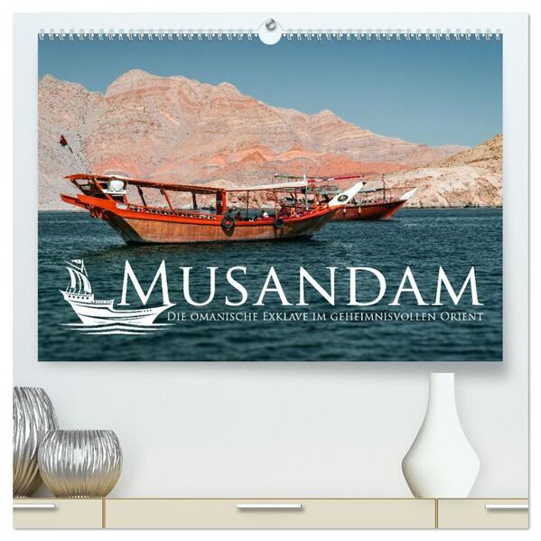 Musandam - Die omanische Exklave im geheimnisvollen Orient (hochwertiger Premium Wandkalender 2026 DIN A2 quer) Kunstdruck in Hochglanz