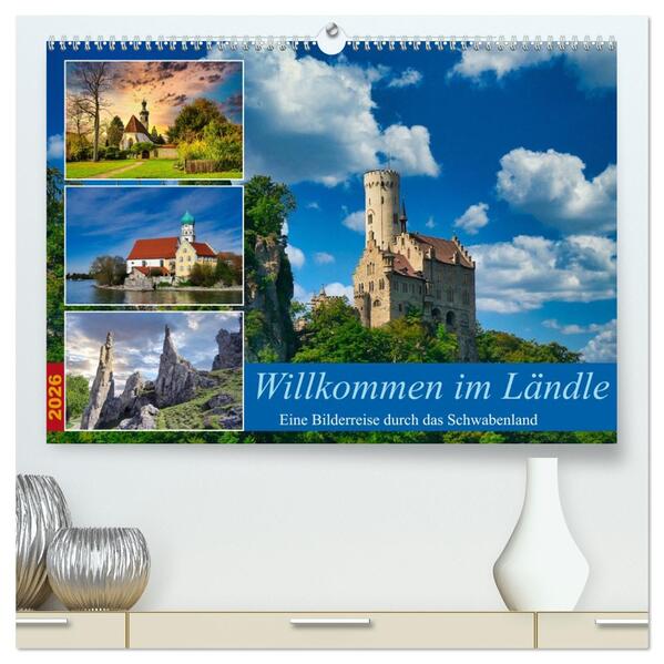 Willkommen im Ländle (hochwertiger Premium Wandkalender 2026 DIN A2 quer) Kunstdruck in Hochglanz
