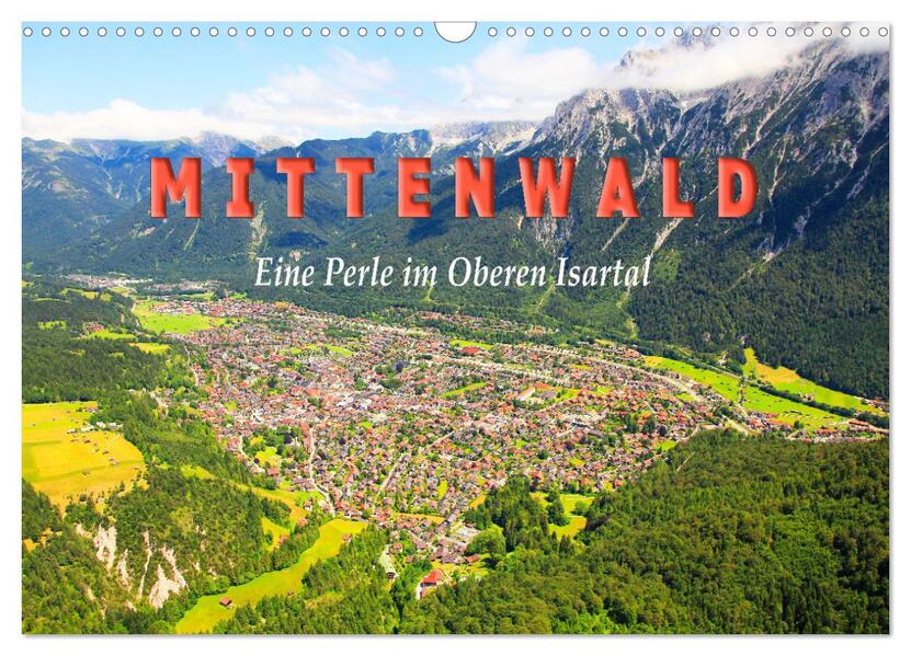 MITTENWALD Eine Perle im Oberen Isartal (Wandkalender 2026 DIN A3 quer) CALVENDO Monatskalender