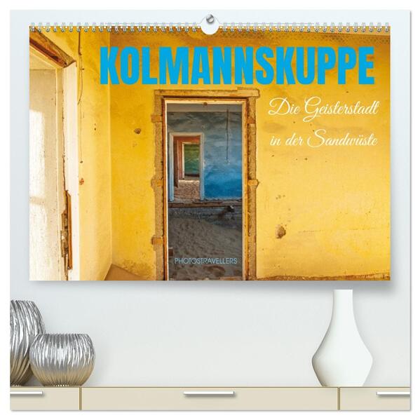 Kolmannskuppe Die Geisterstadt in der Sandwüste (hochwertiger Premium Wandkalender 2026 DIN A2 quer) Kunstdruck in Hochglanz