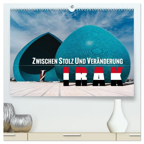 Irak - Zwischen Stolz und Veränderung (hochwertiger Premium Wandkalender 2026 DIN A2 quer) Kunstdruck in Hochglanz
