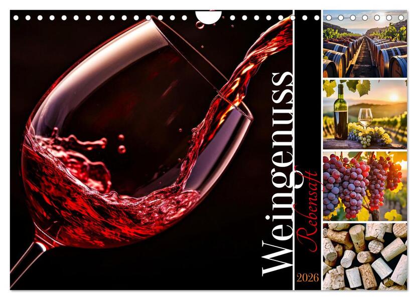 Rebensaft - Weingenuss (Wandkalender 2026 DIN A4 quer) CALVENDO Monatskalender