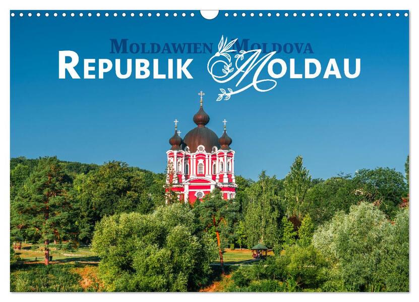 Republik Moldawien - Das südosteuropäische Kleinod (Wandkalender 2026 DIN A3 quer) CALVENDO Monatskalender
