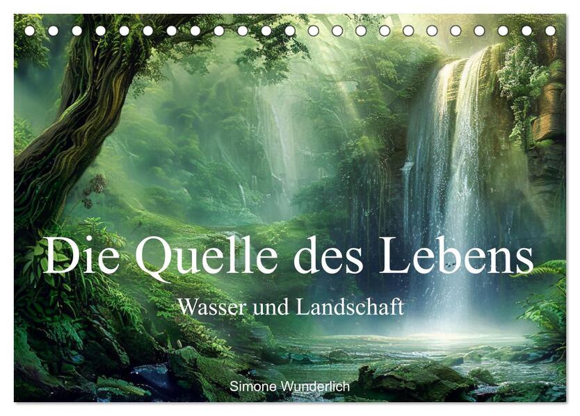 Quelle des Lebens - Wasser und Landschaft (Tischkalender 2026 DIN A5 quer) CALVENDO Monatskalender