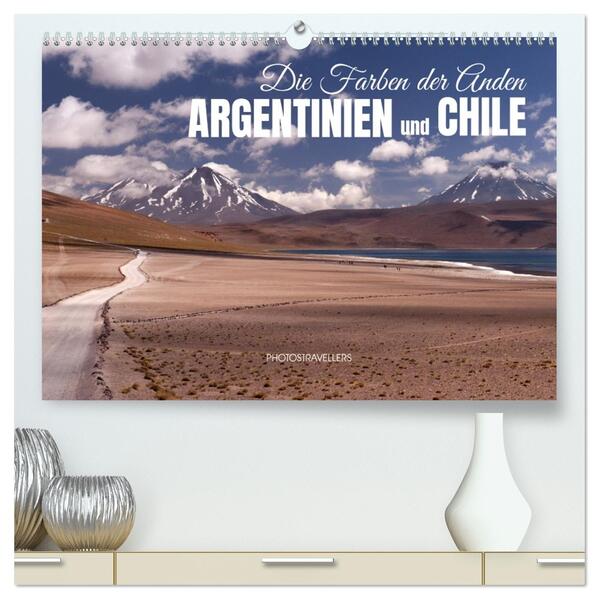 Die Farben der Anden - Argentinien und Chile (hochwertiger Premium Wandkalender 2026 DIN A2 quer) Kunstdruck in Hochglanz