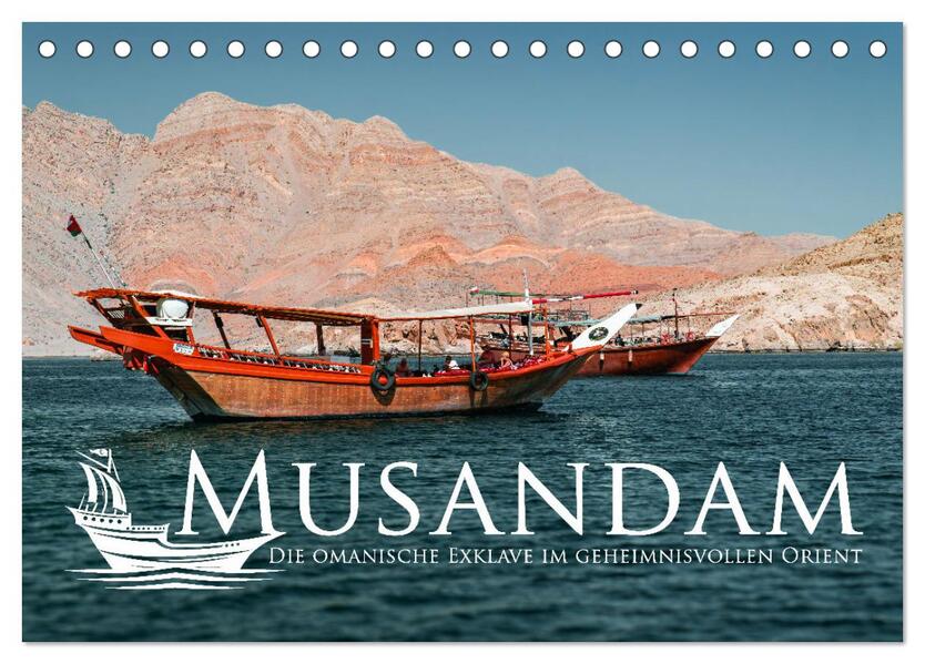 Musandam - Die omanische Exklave im geheimnisvollen Orient (Tischkalender 2026 DIN A5 quer) CALVENDO Monatskalender